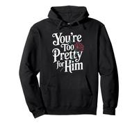You're Too Pretty for Him Meilleure Amie Copines Rupture Ex Sweat à Capuche