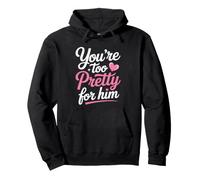 You're Too Pretty for Him Meilleure Amie Copines Rupture Ex Sweat à Capuche