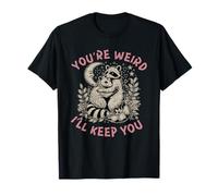 You're Weird I'll Keep You Raton Laveur Possum Valentine Days T-Shirt