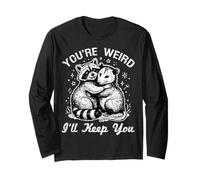 You're Weird I'll Keep You Raton Laveur propriétaire Manche Longue