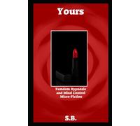 Yours: 49 (Femdom Hypnosis And Mind Control Micro-Fiction)