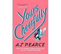 Yours Cheerfully: an inspirational story of wartime friendship from the author of Dear Mrs Bird