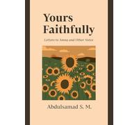 Yours Faithfully: Letters to Amna and Other Notes