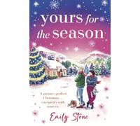 Yours for the Season: The most gorgeous, heartwarming Christmas romance to cosy up with this year