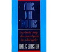 Yours, Mine, and Ours Anne C. Bernstein (Auteur)