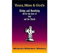 Yours, Mine & God's Michelle Whitaker Winfrey (Auteur)