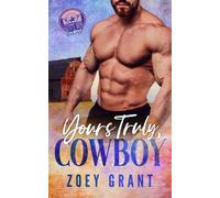 Yours Truly, Cowboy - Zoey Grant - Auto-Édition - ebook (ePub) - Livre