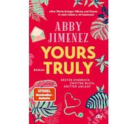 Yours Truly: Geschichten zum Verlieben - Das perfekte Geschenk zum Valentinstag