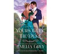 Yours Truly The Duke by Amelia Grey Amelia Grey (Auteur)