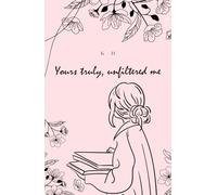 Yours truly, unfiltered me