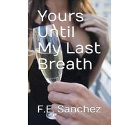 Yours Until My Last Breath