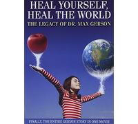 Yourself Heal World: Legacy of Dr Max Gerson