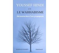 YOUSSEF HINDI ET LE WAHHABISME. Déconstruction d'une propagande.