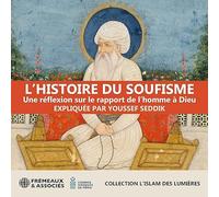 Youssef Seddik - Lhistoire Du Soufisme Une Reflexion Sur le rapport de l'homme à Dieu