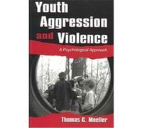 Youth Aggression and Violence Thomas G. Moeller (Auteur)