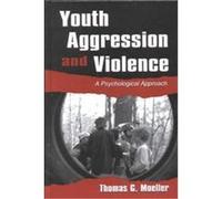 Youth Aggression and Violence Thomas G. Moeller (Auteur)
