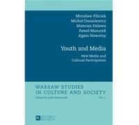 Youth And Media: New Media And Cultural Participation (Warsaw Studies In Culture And Society) (Hardcover) Miroslaw Filiciak, Michal Danielewicz, Halawa Mateusz (Auteur)