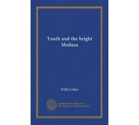 Youth and the bright Medusa