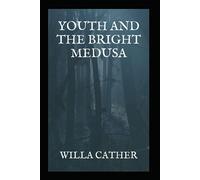 Youth And The Bright Medusa illustrated edition
