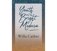 Youth And The Bright Medusa;With An Excerpt By H. L. Mencken