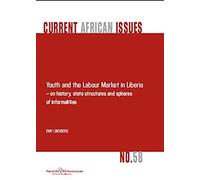 Youth And The Labour Market In Liberia - On History, State Structures And Spheres Of Informaliteis