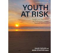 Youth at Risk: Insights and Approaches for Professional Helpers, Teachers, and Parents