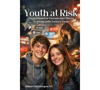 Youth at Risk: Suggestions for Parents and Others Working with Today’s Teens