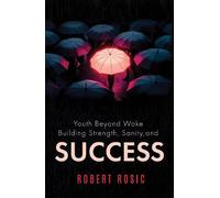 Youth Beyond Woke: Building Strength, Sanity, and Success