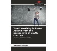Youth coaching in Lower Austria from the perspective of youth coaches: Successful professional conduct