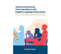 Youth Constructing Their Identities In The English Language Classrooms. Lesson Studies From Selected Secondary Schools In Malaysia