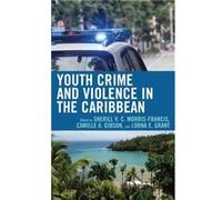 Youth Crime and Violence in the Caribbean Youth Crime and Violence in the Caribbean (Auteur)