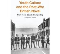Youth Culture and the PostWar British Novel by Professor Stephen Ross Inconnu (Auteur)