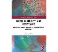 Youth, Disability, and Resistance Producing Change through Activism and Social Movements - Miro Griffiths - Routledge - ebook (ePub) - Livre