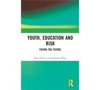 Youth Education and Risk by Peter Dwyer Johanna Wyn, Peter Dwyer (Auteur)