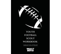 Youth Football Scouting Workbook: Learn Film Study, Understand Opponents, and Play Smarter