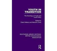 Youth in Transition: The Sociology of Youth and Youth Policy: Volume 6 (Routledge Library Editions: British Sociological Association) - [Version Originale] Inconnu (Auteur)