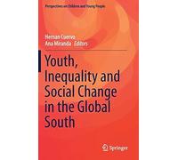 Youth, Inequality And Social Change In The Global South