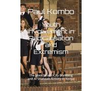 Youth Involvement in Radicalisation and Extremism: The Manchester City Bombing and Al Shabaab Activity in Kenya
