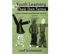 Youth Learning on Their Own Terms, Critical Youth Studies Leif Gustavson (Auteur)