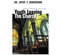 Youth Leaving The Church?: How To Reverse This Trend