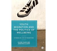 Youth Migration and the Politics of Wellbeing: Stories of Life in Transition