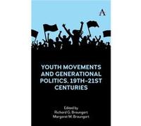 Youth Movements and Generational Politics 19th21st Centuries Youth Movements and Generational Politics 19th21st Centuries (Auteur)