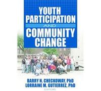Youth Participation and Community Change by Barry Checkoway Barry Checkoway (Auteur)