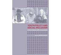 Youth Policy and Social Inclusion: Critical Debates with Young People Barry, Monica, Barry, M. (Auteur)