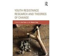 Youth Resistance Research And Theories Of Change (Critical Youth Studies) (Paperback) Eve Tuck, K Wayne Yang (Auteur)