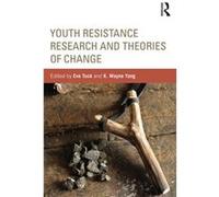 Youth Resistance Research And Theories Of Change (Critical Youth Studies) (Paperback) Eve Tuck, K Wayne Yang (Auteur)