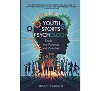 Youth Sports Psychology: Tools for Parents and Coaches