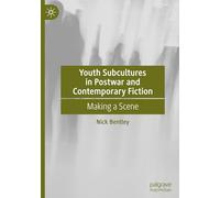 Youth Subcultures in Postwar and Contemporary Fiction: Making a Scene