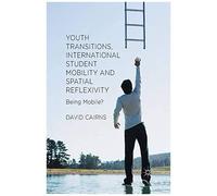 Youth Transitions, International Student Mobility And Spatial Reflexivity