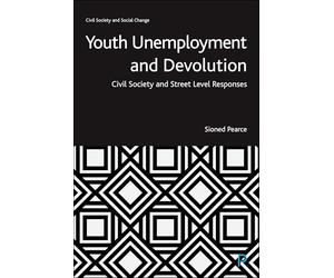 Youth Unemployment and Devolution: Civil Society and Street-Level Responses